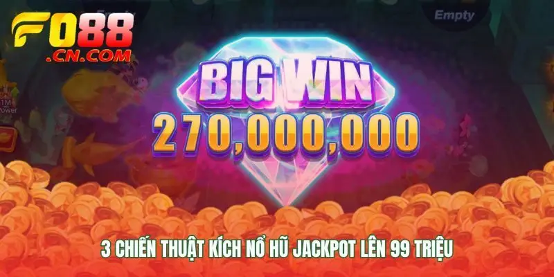 Ba chiến thuật jackpot fishing biến may rủi thành chiến thắng