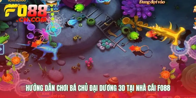 Ba bước nhanh chóng vào game bá chủ đại dương 3d