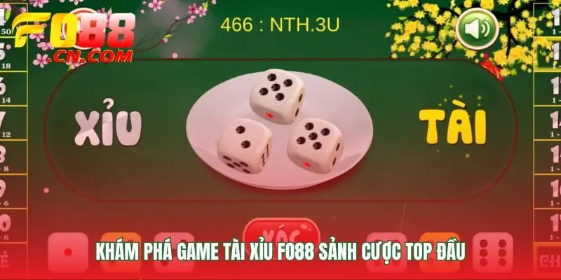 Giới thiệu game tài xỉu FO88 top cá cược hiện nay