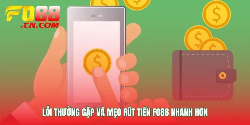Khắc phục lỗi để rút tiền FO88 nhanh