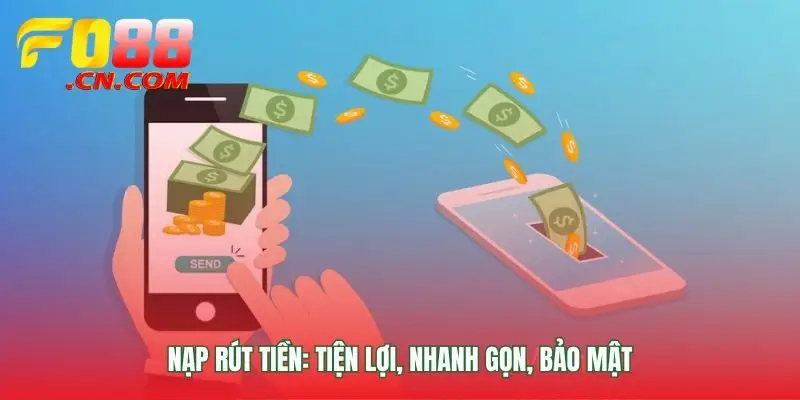 Quy trình giao dịch nạp rút tiền minh bạch