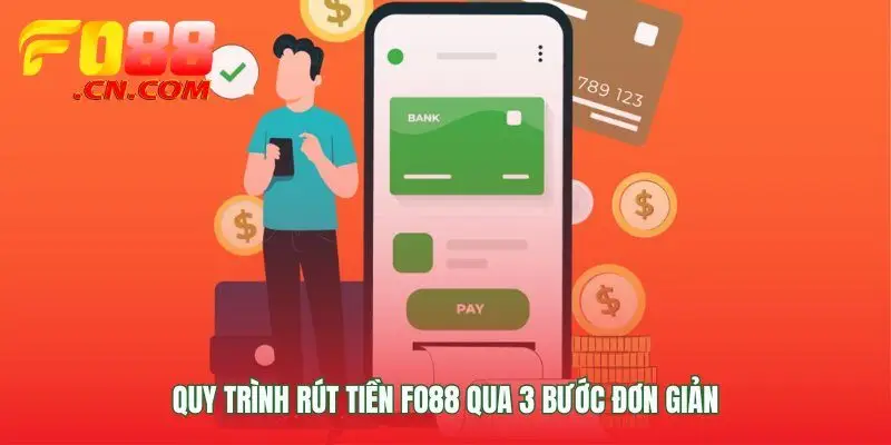 Thực hiện lệnh rút tiền FO88 nhanh chóng