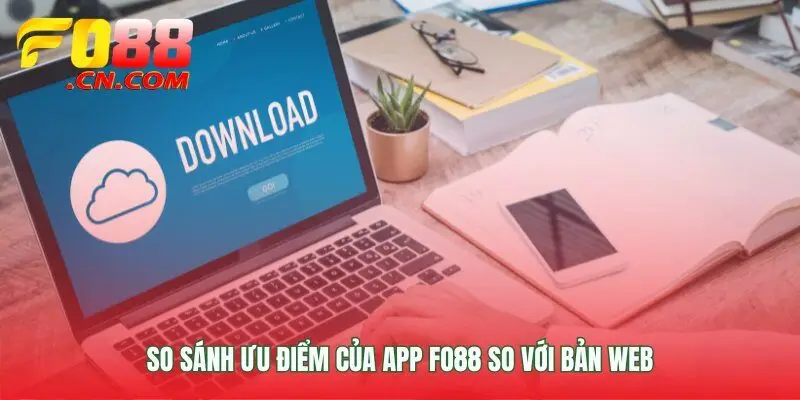 Ưu điểm vượt trội khi dùng app di động