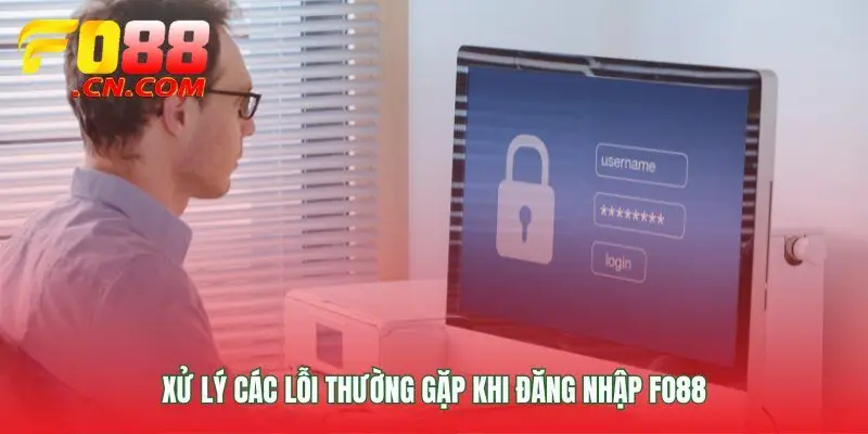 Cách giải quyết sự cố đăng nhập FO88